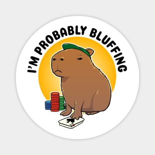 I'm probably bluffing Poker Capybara Magnet